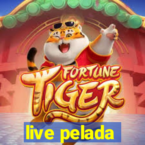 live pelada